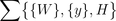 Σ { {W}, {y}, H }